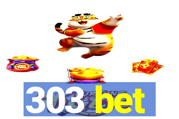 303 bet